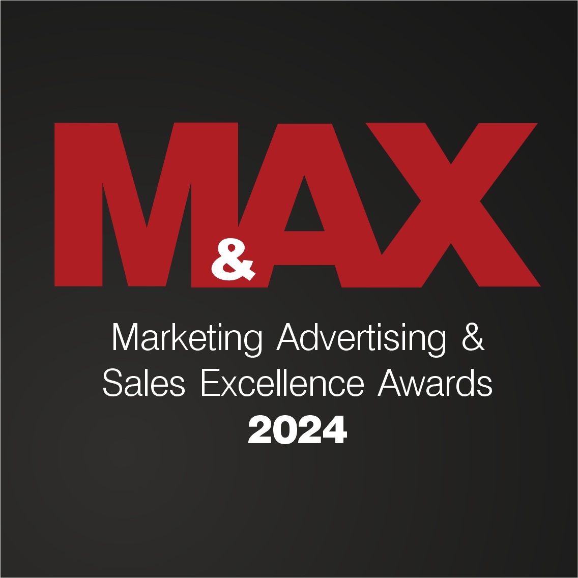 Max Marketing Advertising & Sales Excellence Awards 2024